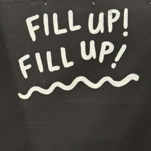 Fill up! Fill up!